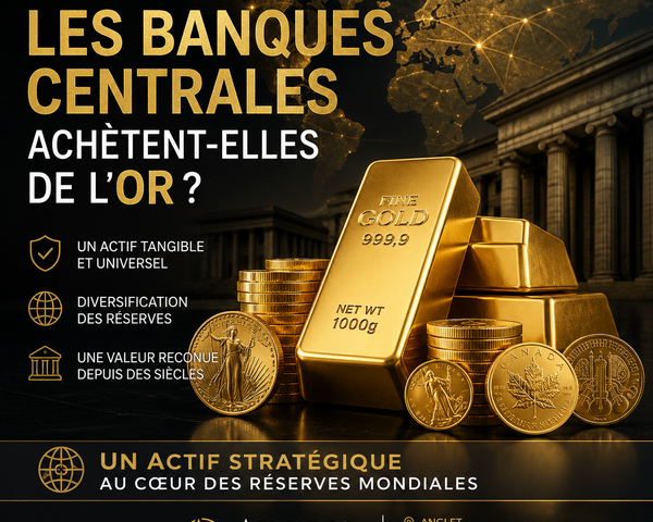 Pourquoi les banques centrales achètent-elles de l'or ? Le rôle de l'or dans l'économie mondiale